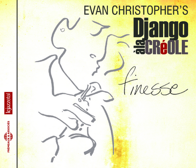 FINESSE CD AUDIO PAR EVAN CHRISTOPHER’S DJANGO A LA CREOLE