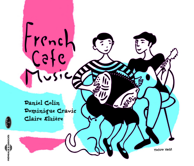 FRENCH CAFE MUSIC PAR DOMINIQUE CRAVIC, DANIEL COLIN ET CLAIRE ELZIERE