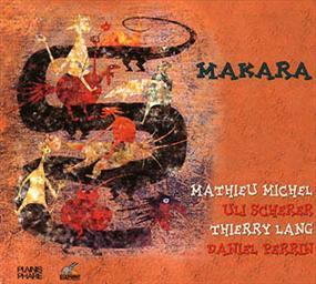 MAKARA PAR MATHIEU MICHEL ULI SCHERER THIERRY LANG ET DANI