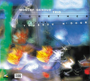 TOGETHER PAR MONCEF GENOUD TRIO FEATURING YOUSSOU N DOUR