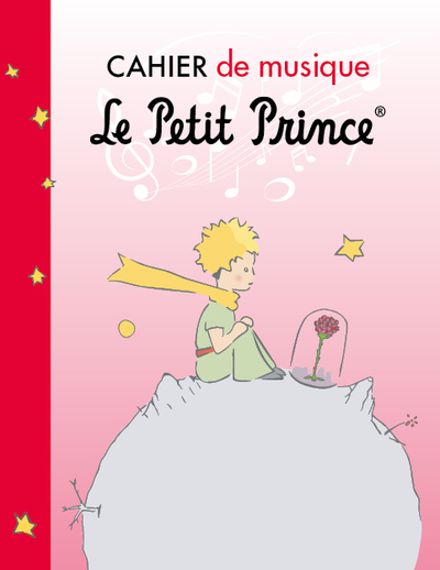 02 – CAHIER DE MUSIQUE LE PETIT PRINCE®