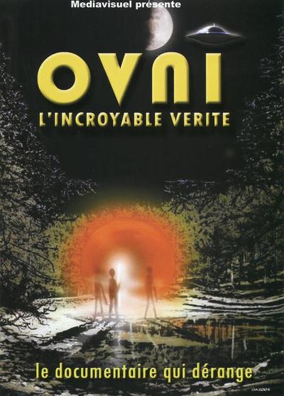 OVNI – L’incroyable vérité