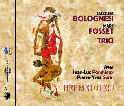 HERMETOTICO JACQUES BOLOGNESI MARC FOSSET TRIO