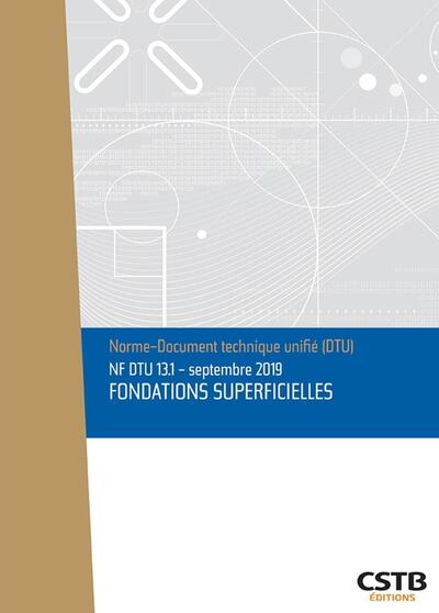 NF DTU 13.1 – Septembre 2019. Fondation superficielles