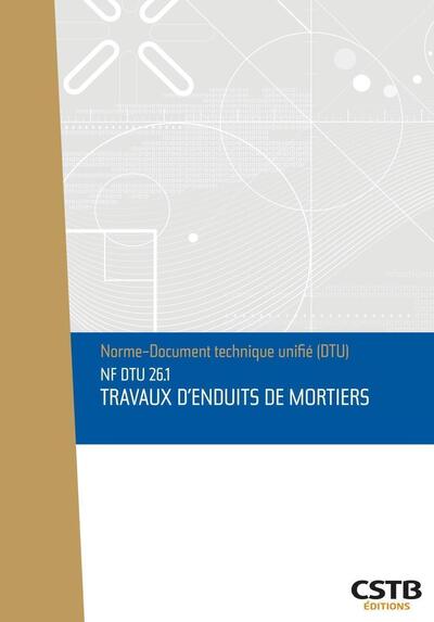 NF DTU 26.1 Travaux d’enduits de mortiers