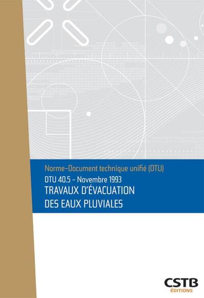 DTU 40.5 Travaux d’évacuation des eaux pluviales. Nouvelle formule