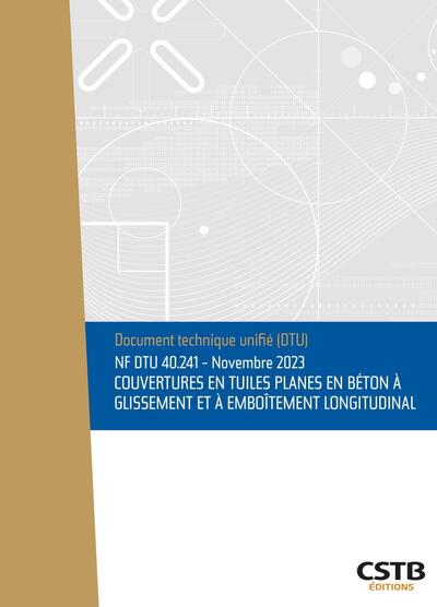 NF DTU 40.241 Couvertures en tuiles planes en béton à glissement et à emboîtement longitudinal