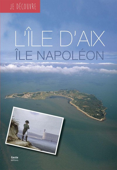 JE DECOUVRE L’ILE D’AIX ILE NAPOLEON