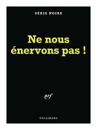 Planche Série Noire Ne nous énervons pas