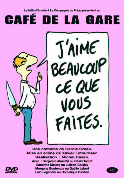 J’AIME BEAUCOUP CE QUE.-DVD  VOUS FAITES – CAFE DE LA GARE