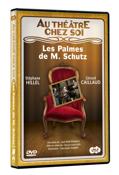 LES PALMES DE MR SCHUTZ – DVD  AU THEATRE CHEZ SOI
