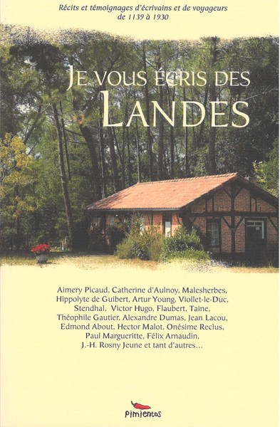 Je vous écris des Landes – récits et témoignages d’écrivains et de voyageurs de 1139 à 1930