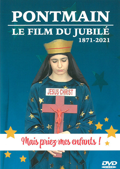 Pontmain – Le film du jubilé 1871-2021 (DVD)