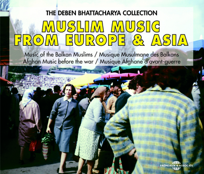 DEBEN BHATTACHARYA COLLECTION MUSLIM MUSIC FROM EUROPE AND ASIA DOUBLE CD AUDIO