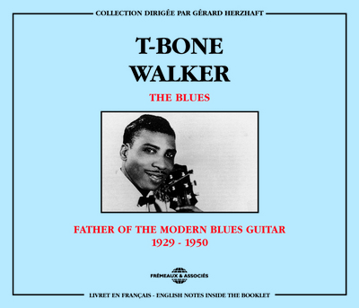 T-BONE WALKER THE BLUES FATHER OF THE MODERN BLUES GUITAR T COFFRET DOUBLE CD AUDIO