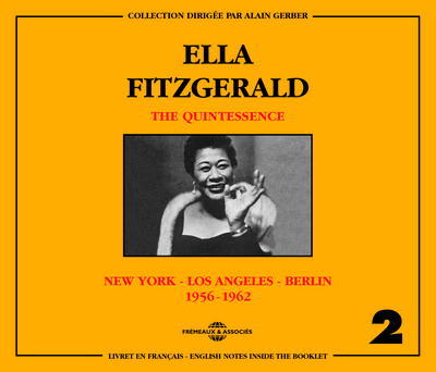 ELLA FITZGERALD THE QUINTESSENCE  VOL 2 (NEW YORK – LOS ANGELES – BERLIN 1956-1962)