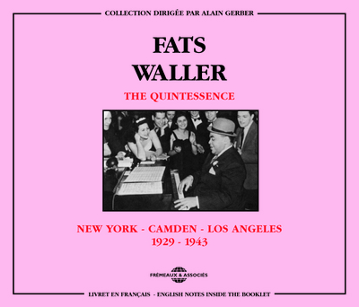 FATS WALLER THE QUINTESSENCE NEW YORK CAMDEN LOS ANGELES 1929 1943 COFFRET DOUBLE CD AUDIO