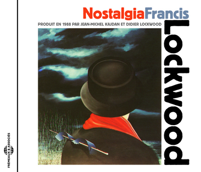FRANCIS LOCKWOOD – NOSTALGIA (1988) (AVEC ALDO ROMANO, PETER GRITZ ET GILLES NATUREL)