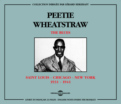 PEETIE WHEATSTRAW THE BLUES SAINT LOUIS CHICAGO NEW YORK 1931 1941 COFFRET DOUBLE CD AUDIO