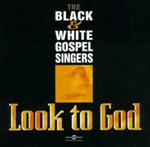 BLACK AND WHITE GOSPEL SINGERS LOOK TO GOD CD AUDIO