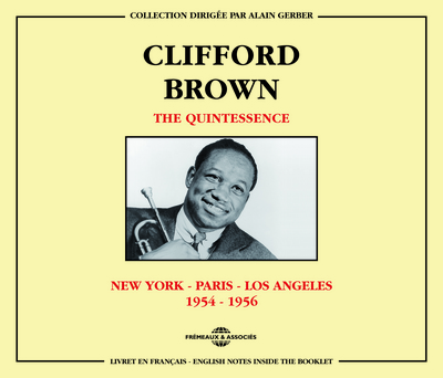 CLIFFORD BROWN THE QUINTESSENCE