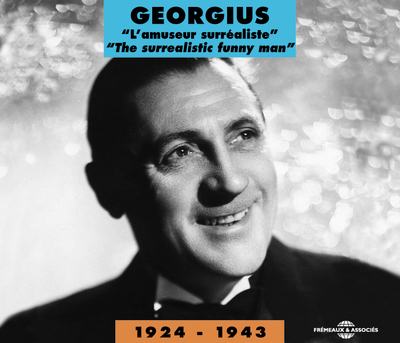 GEORGIUS L AMUSEUR SURREALISTE 1924  1943 ANTHOLOGIE SUR DOUBLE CD AUDIO