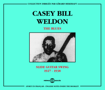 CASEY BILL WELDON THE BLUES SLIDE SWING GUITAR 1927 1934 COFFRET DOUBLE CD AUDIO