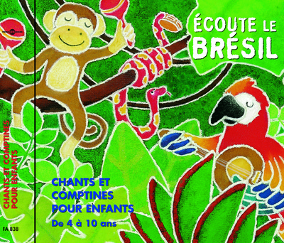 ECOUTE LE BRESIL CHANTS ET COMPTINES POUR ENFANTS