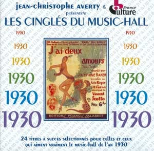 LES CINGLES DU MUSIC-HALL ANNEE 1930 CD AUDIO SELECTION JEAN CHRISTOPHE AVERTY