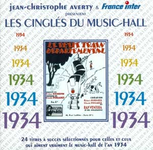 LES CINGLES DU MUSIC-HALL ANNEE 1934 CD AUDIO SELECTION JEAN CHRISTOPHE AVERTY