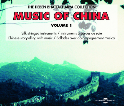 MUSIC OF CHINA DEBEN BHATTACHARYA COLLECTION INSTRUMENTS A CORDES DE SOIE SUR DOUBLE CD AUDIO