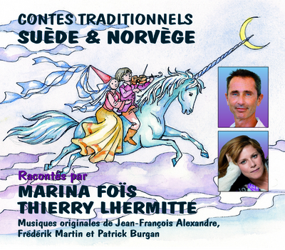 CONTES TRADITIONNELS DE SUEDE ET DE NORVEGE PAR MARINA FOIS ET THIERRY LHERMITTE SUR CD AUDIO
