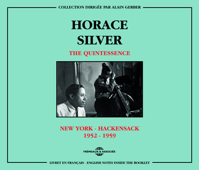 HORACE SILVER – THE QUINTESSENCE (NEW YORK – HACKENSACK : 1952-1959) CD AUDIO