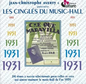 LES CINGLES DU MUSIC-HALL ANNEE 1931 CD AUDIO SELECTION JEAN CHRISTOPHE AVERTY