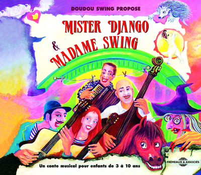 MISTER DJANGO ET MADAME SWING UN CONTE AUDIO SUR CD PAR LE GROUPE DOUDOU SWING