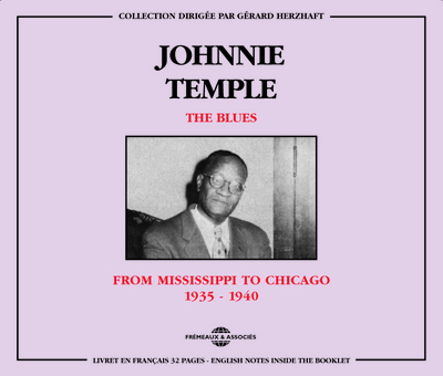 JOHNNIE TEMPLE THE BLUES FROM MISSISSIPI TO CHICAGO 1935 1940 COFFRET DOUBLE CD AUDIO