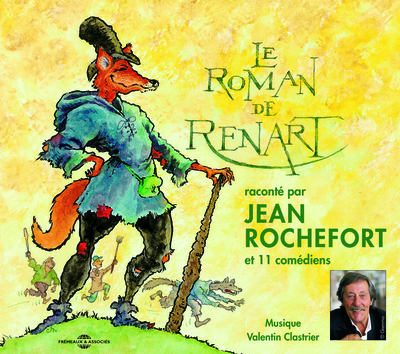 LE ROMAN DE RENART LU PAR JEAN ROCHEFORT ET 10 COMEDIENS