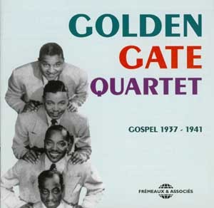 GOLDEN GATE QUARTET GOSPEL 1937 1941 ANTHOLOGIE SUR DOUBLE CD AUDIO