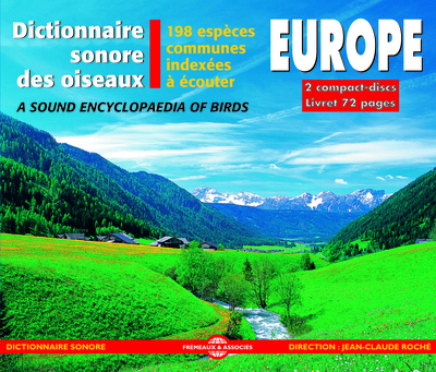 LES OISEAUX D’EUROPE DICTIONNAIRE SONORE DES 198 ESPECES COMMUNES INDEXEES A ECOUTER