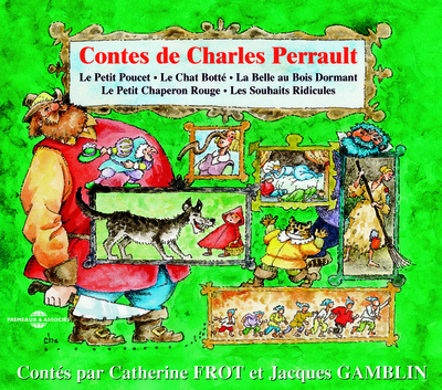 CONTES DE PERRAULT PAR CATHERINE FROT ET JACQUES GAMBLIN