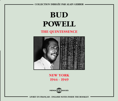 BUD POWELL THE QUINTESSENCE NEW YORK 1944 1949 COFFRET DOUBLE CD AUDIO