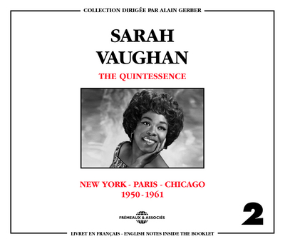 THE QUINTESSENCE SARAH VAUGHAN VOL. 2 (NEW YORK – PARIS – CHICAGO 1950-1961)