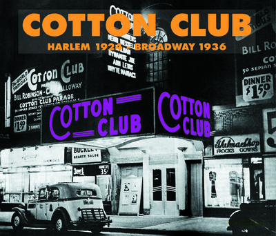 COTTON CLUB HARLEM 1924 BROADWAY 1936 ANTHOLOGIE SUR DOUBLE CD AUDIO