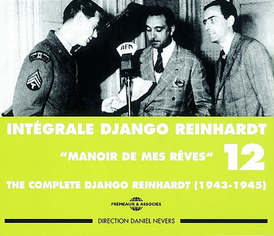 DJANGO REINHARDT INTEGRALE VOL 12 MANOIR DE MES REVES 1943 1945 COFFRET DOUBLE CD AUDIO