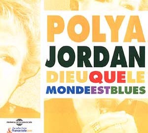 DIEU QUE LE MONDE EST BLUES PAR POLYA JORDAN