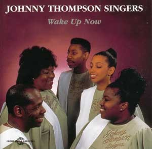 WAKE UP NOW PAR JOHNNY THOMPSON SINGERS