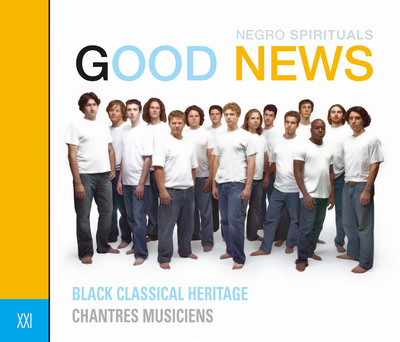 LES CHANTRES MUSICIENS GOOD NEWS  BLACK CLASSICAL HERITAGE NEGRO SPIRITUALS SUR CD