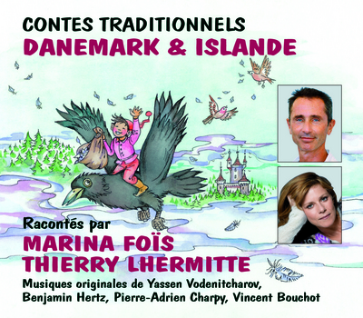 SIX CONTES TRADITIONNELS DU DANEMARK D’ISLANDE CD AUDIO RACONTES PAR MARINA FOIS ET THIERRY LHERMITT