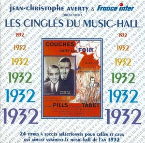 LES CINGLES DU MUSIC-HALL ANNEE 1932 CD AUDIO SELECTION JEAN CHRISTOPHE AVERTY