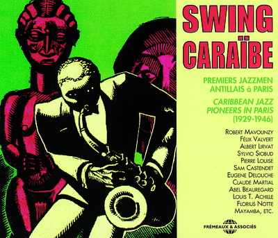 SWING CARAIBE CARIBBEAN JAZZ PIONEERS IN PARIS 1929 1946 ANTHOLOGIE SUR DOUBLE CD AUDIO